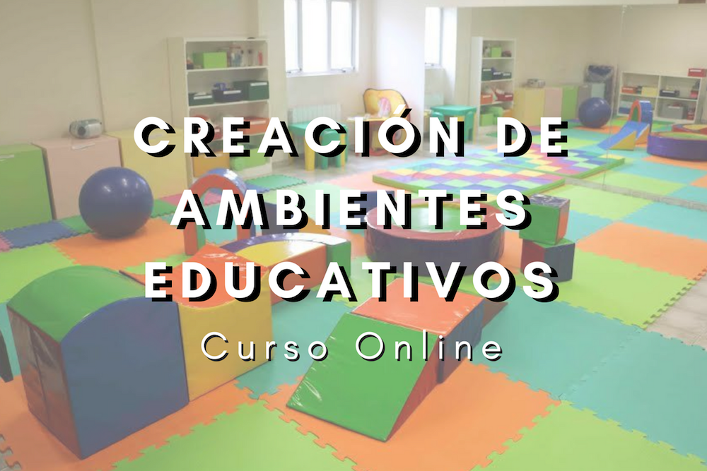Curso online de creación de ambientes educativos